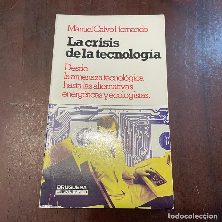 Libros: La crisis de la tecnolog&iacute;a - Manuel Calvo Hernando - Foto 1