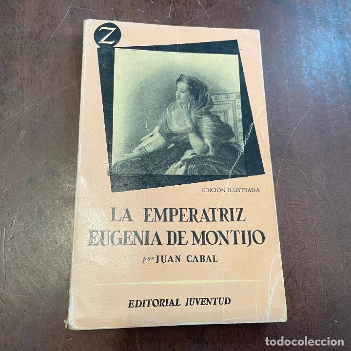 Libros: La emperatriz Eugenia de Montijo - Juan Cabal - Foto 1