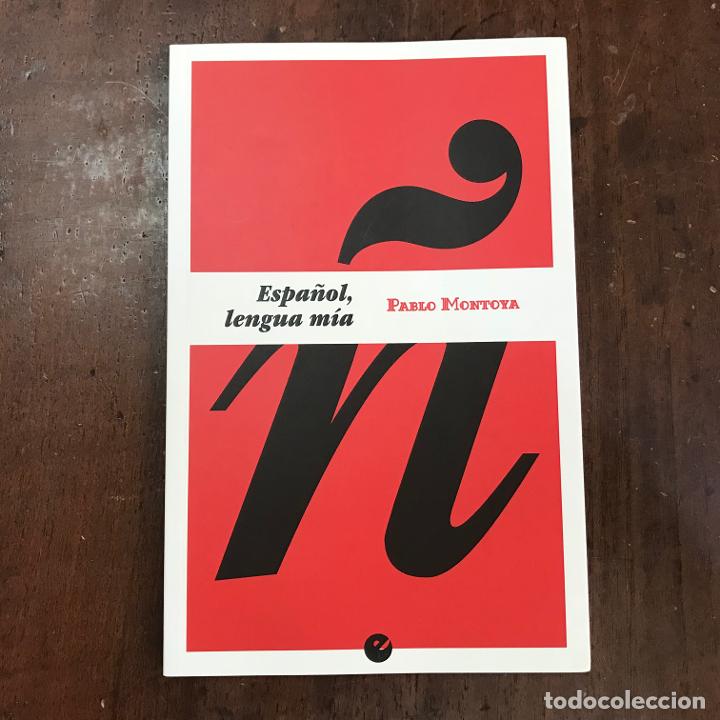 Libros: Espa&ntilde;ol, lengua m&iacute;a - Pablo Montoya - Foto 1