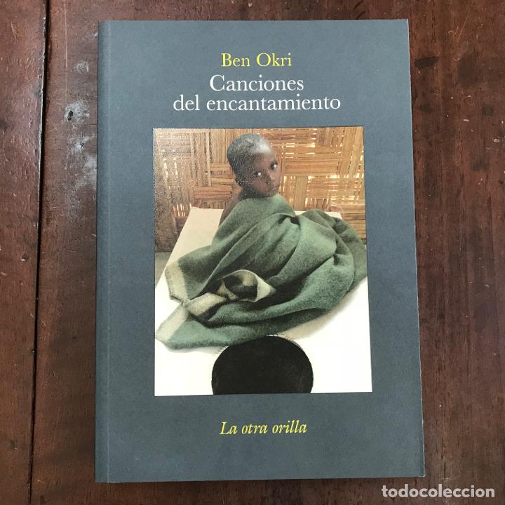 Libros: Canciones del encantamiento - Ben Okri - Foto 1