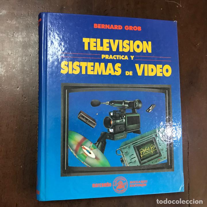 Libros: Televisi&oacute;n pr&aacute;ctica y sistemas de video - Bernard Grob - Foto 1