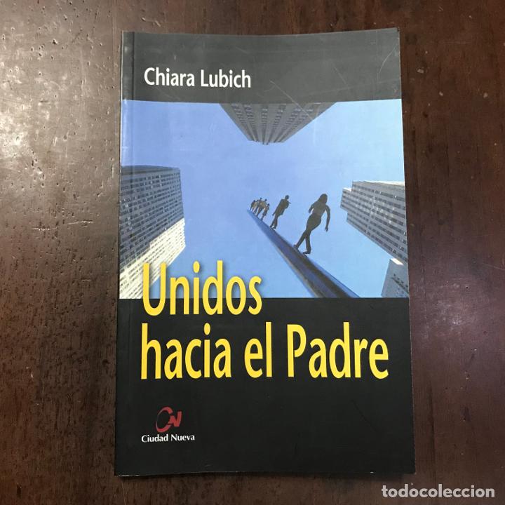 Libros: Unidos hacia el Padre - Chiara Lubich - Foto 1