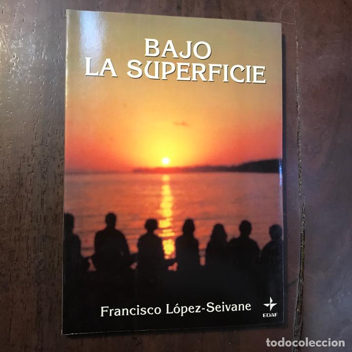Libros: Bajo la superficie - Francisco L&oacute;pez-Seivane - Foto 1