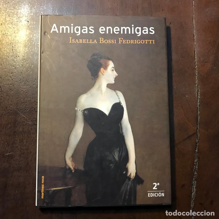 Libros: Amigas enemigas - Isabella Bossi Fedrigotti - Foto 1
