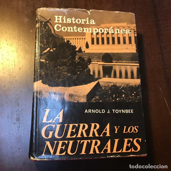 Libros: La guerra y los neutrales - Arnold J. Toynbee - Foto 1