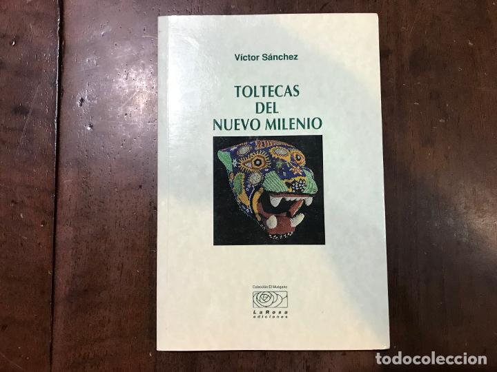Libros: Toltecas del nuevo milenio - V&iacute;ctor S&aacute;nchez - Foto 1