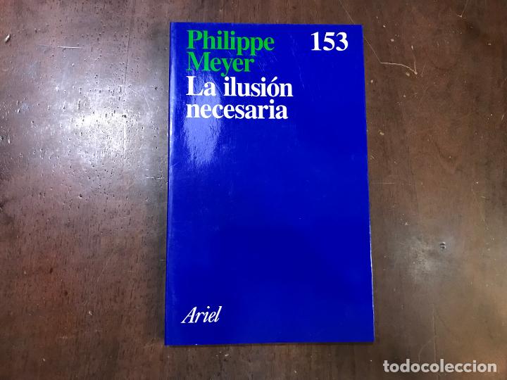 Libros: La ilusi&oacute;n necesaria - Philippe Meyer - Foto 1
