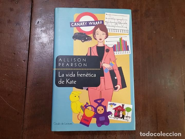 Libros: La vida fren&eacute;tca de Kate - Allison Pearson - Foto 1