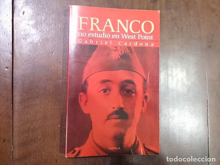 Libros: Franco no estudi&oacute; en West Point - Gabriel Cardona - Foto 1