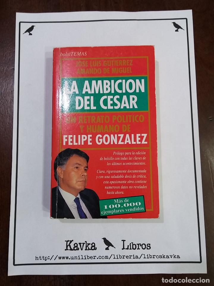 Libros: La ambici&oacute;n del c&eacute;sar - Jos&eacute; Luis Guti&eacute;rrez; Amando de Miguel - Foto 1