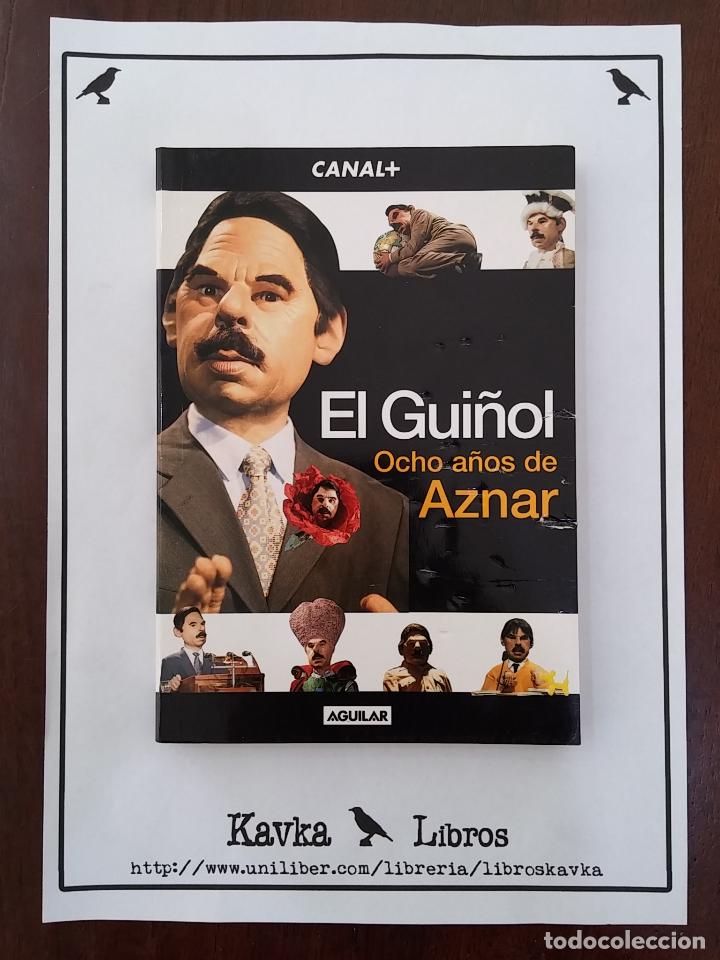 Libros: El gui&ntilde;ol. Ocho a&ntilde;os de Aznar - - Foto 1