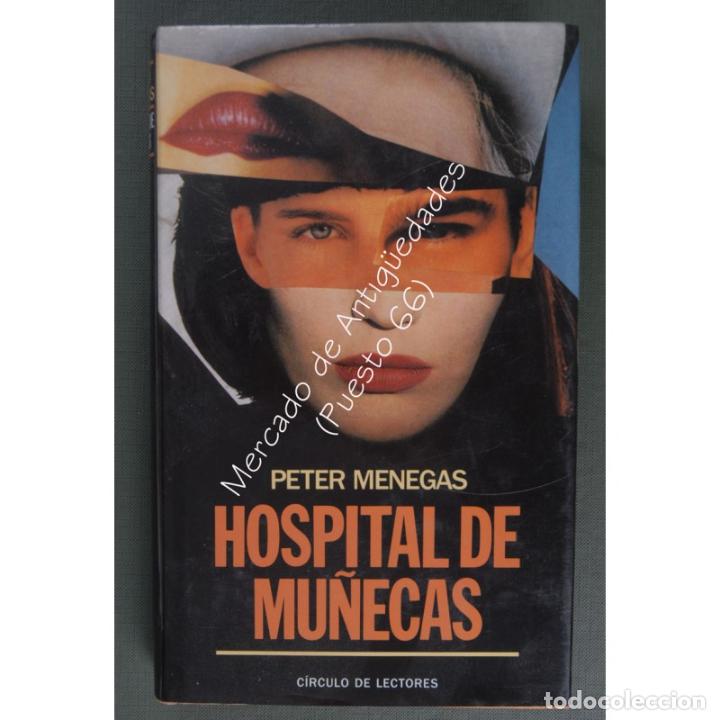 Libros: HOSPITAL DE MU&Ntilde;ECAS - PETER MENEGAS - C&Iacute;RCULO DE LECTORES - 1986 - Foto 1