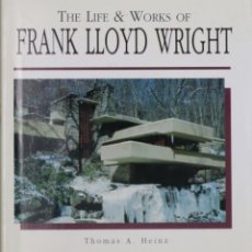 Libros: LIFE & WORKS OF FRANK LLOYD WRIGHT - THOMAS A HEINZ. Lote 333982883