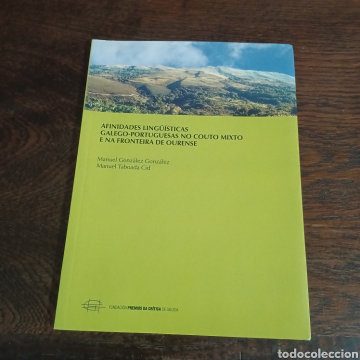 Libros: AFINIDADES LLINGUISTICAS GALEGO PORTUGUESAS NO COUTO MIXTO E NA FRONTEIRA DE OURENSE