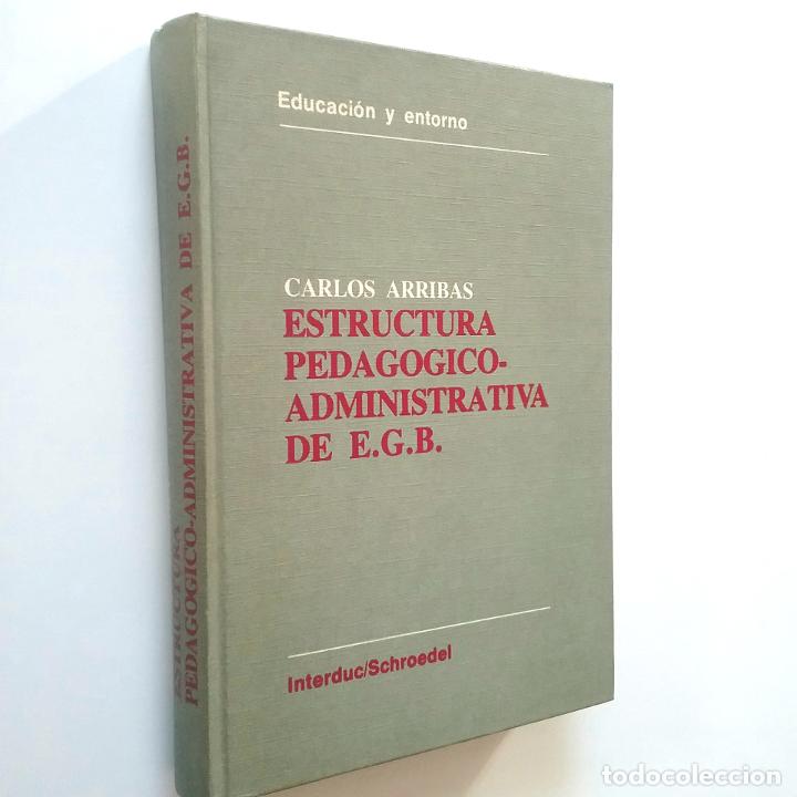 Libros: Carlos Arribas - Estructura pedag&oacute;gico-administrativa de E.G.B. - Foto 1