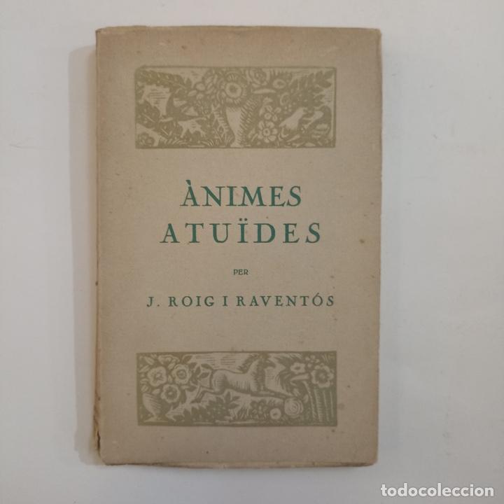 Libros: Joan Roig Ravent&oacute;s - &Agrave;nimes atu&iuml;des - Foto 1