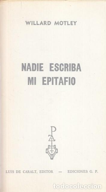 Libros: NADIE ESCRIBA MI EPITAFIO - MOTLEY, WILLARD - Foto 1