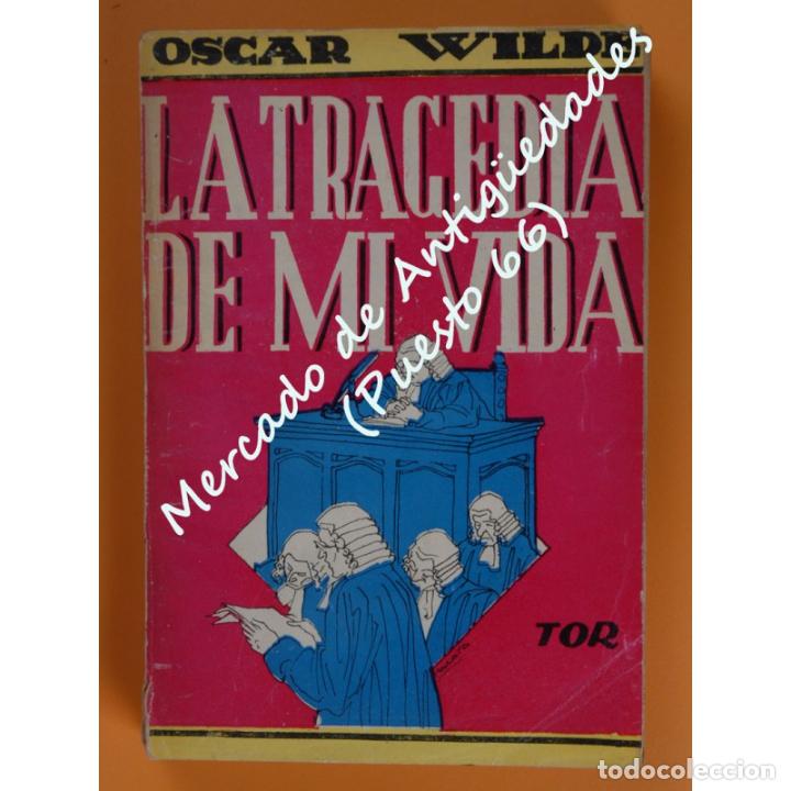 Libros: LA TRAGEDIA DE MI VIDA - OSCAR WILDE - EDITORIAL TOR - Foto 1