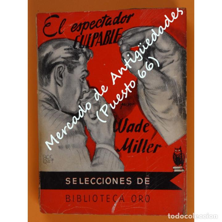 Libros: EL ESPECTADOR CULPABLE - WADE MILLER - EDITORIAL MOLINO - 1954 - Foto 1
