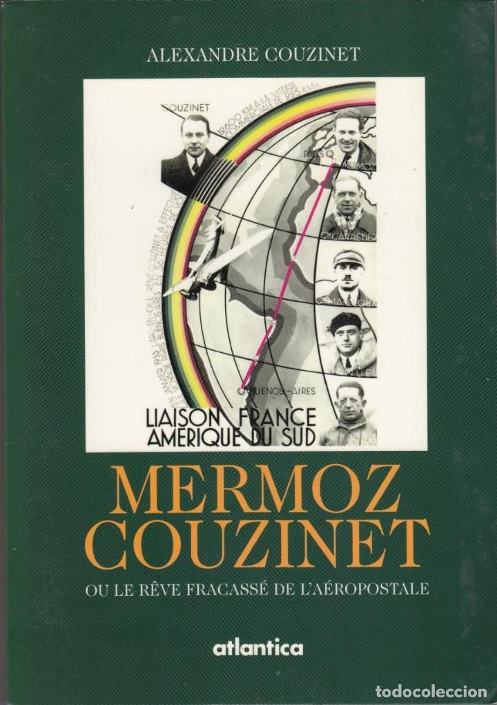 Libros: MERMOZ COUZINET - LAEROPOSTALE - FRANC&Eacute;S. ABQ - Foto 1
