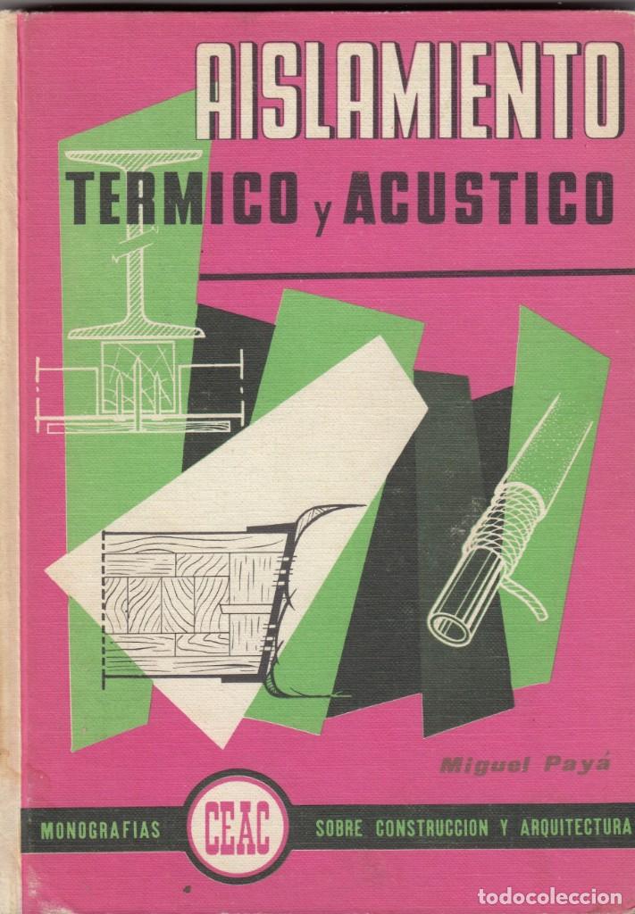 Libros: AISLAMIENTO T&Eacute;RMICO Y AC&Uacute;STICO - PAY&Aacute;. ABR - Foto 1