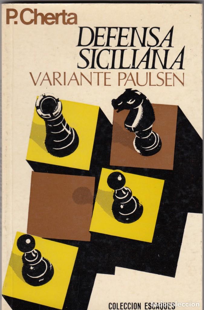 Libros: DEFENSA SICILIANA VARIANTE PAULSEN - CHERTA - ABR - Foto 1
