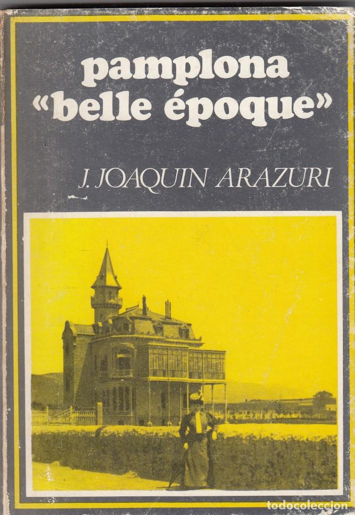 Libros: PAMPLONA - BELLE &Eacute;POQUE - ARAZURI. ABT - Foto 1
