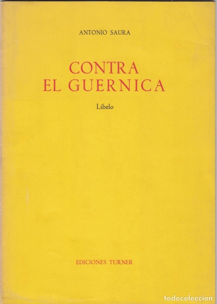 Libros: CONTRA EL GUERNICA. LIBELO. ANTONIO SAURA. ABV - Foto 1