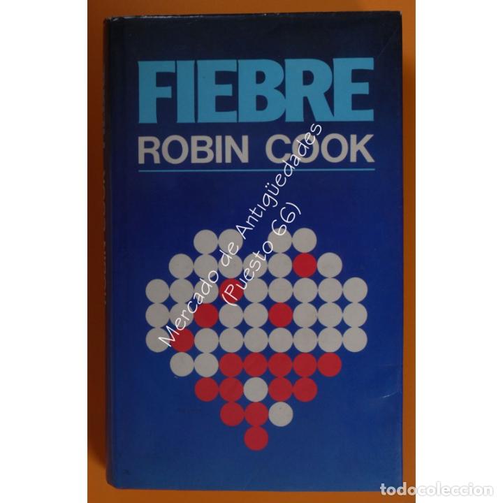 Libros: FIEBRE - ROBIN COOK - C&Iacute;RCULO DE LECTORES - 1983 - Foto 1