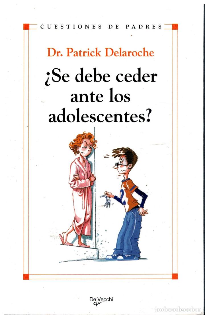 Libros: &iquest;SE DEBE CEDER ANTE LOS ADOLESCENTES? - Foto 1