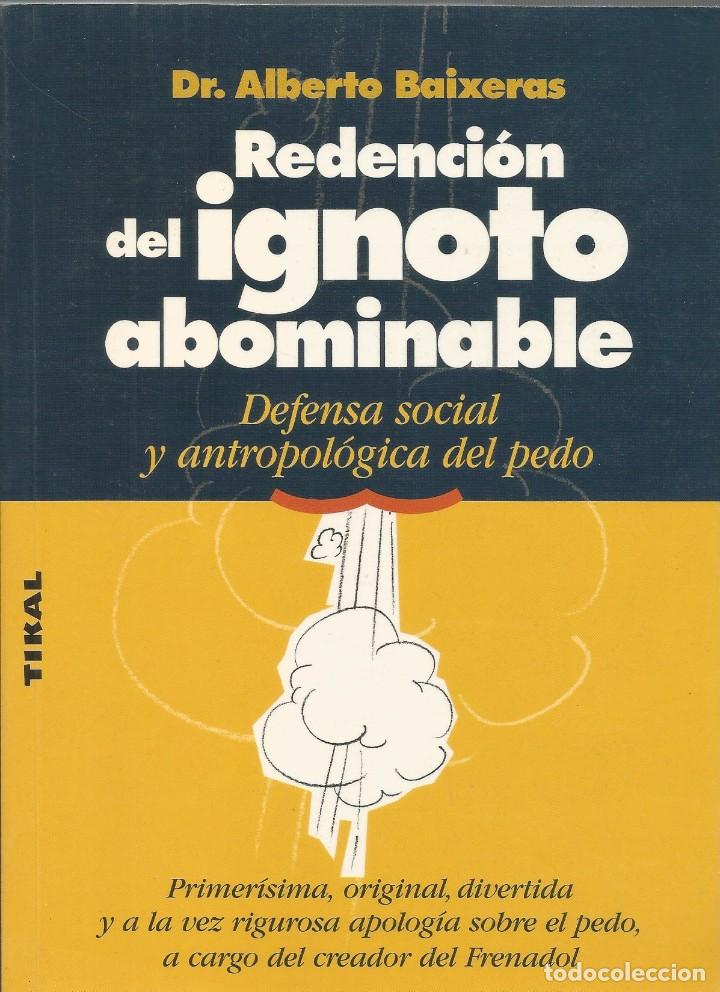 Libros: REDENCION DEL IGNOTO ABOMINABLE-Defensa social y antrop&oacute;logica del pedo-Dr. Alberto Baixeras
