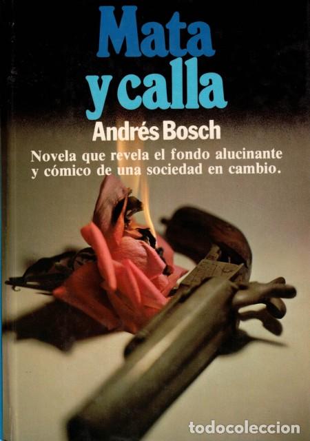 Libros: Mata y calla - Bosch, Andr&eacute;s - Foto 1