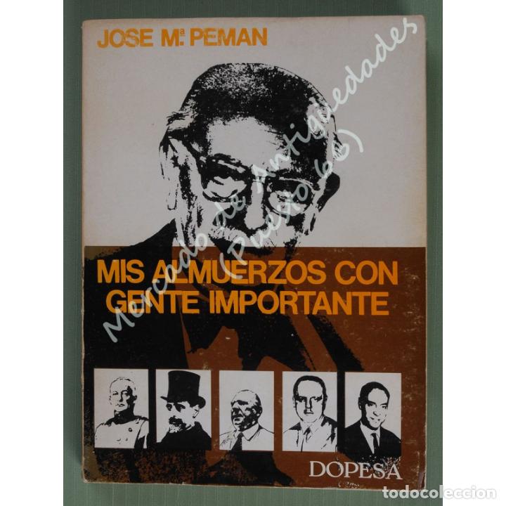 Libros: MIS ALMUERZOS CON GENTE IMPORTANTE - JOS&Eacute; M&ordf; PEM&Aacute;N - DOPESA - 1970 - Foto 1
