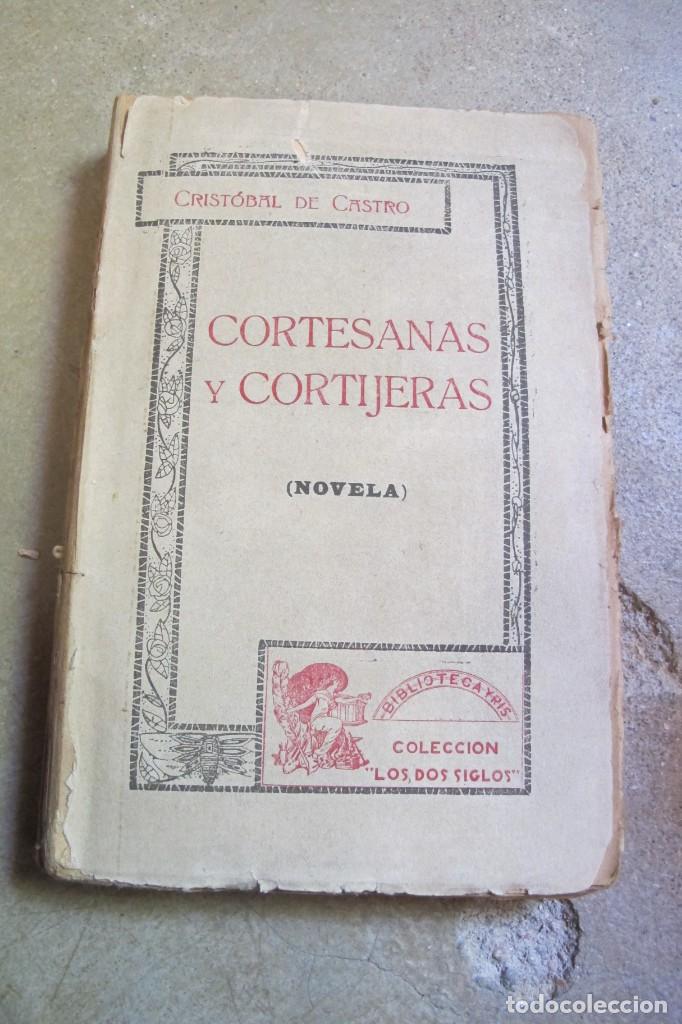 Libros: CORTESANAS Y CORTIJERAS. CRISTOBAL DE CASTRO. LIBRO EN DOS PARTES, HILO SUELTO - Foto 1