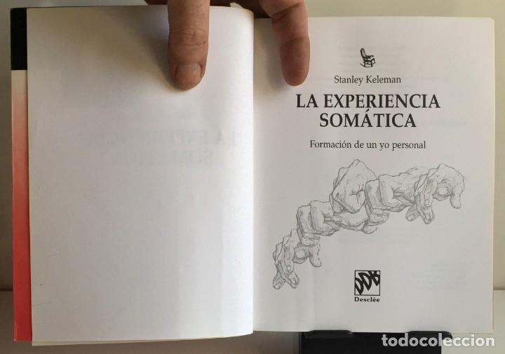 Libros: LA EXPERIENCIA SOM&Aacute;TICA. Stanley Keleman - Foto 4