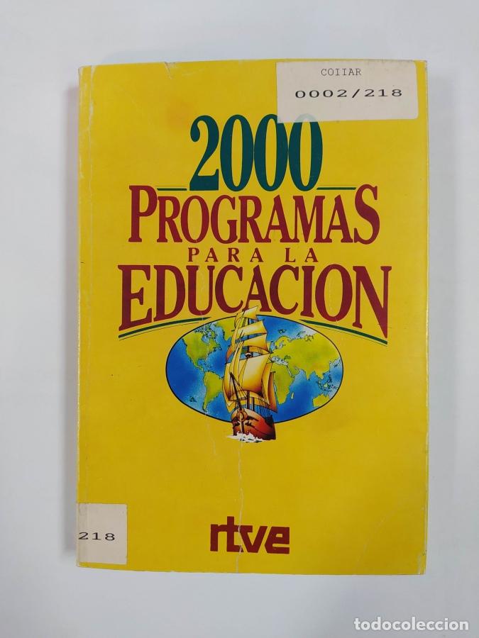 Libros: 2000 programas para la educaci&oacute;n. RTVE. TDK613 - - Foto 1