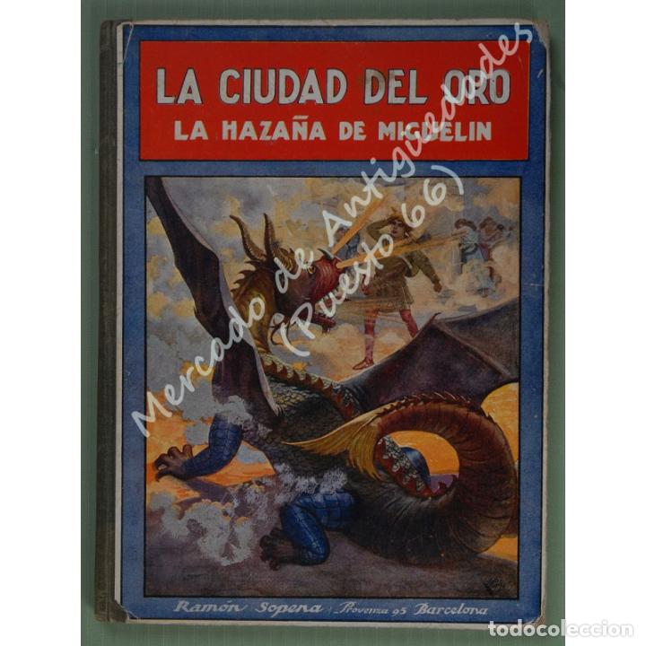 Libros: BIBLIOTECA PARA NI&Ntilde;OS - LA CIUDAD DEL ORO (LA HAZA&Ntilde;A DE MIGUEL&Iacute;N) - TRUJILLO - RAM&Oacute;N SOPENA - 1922