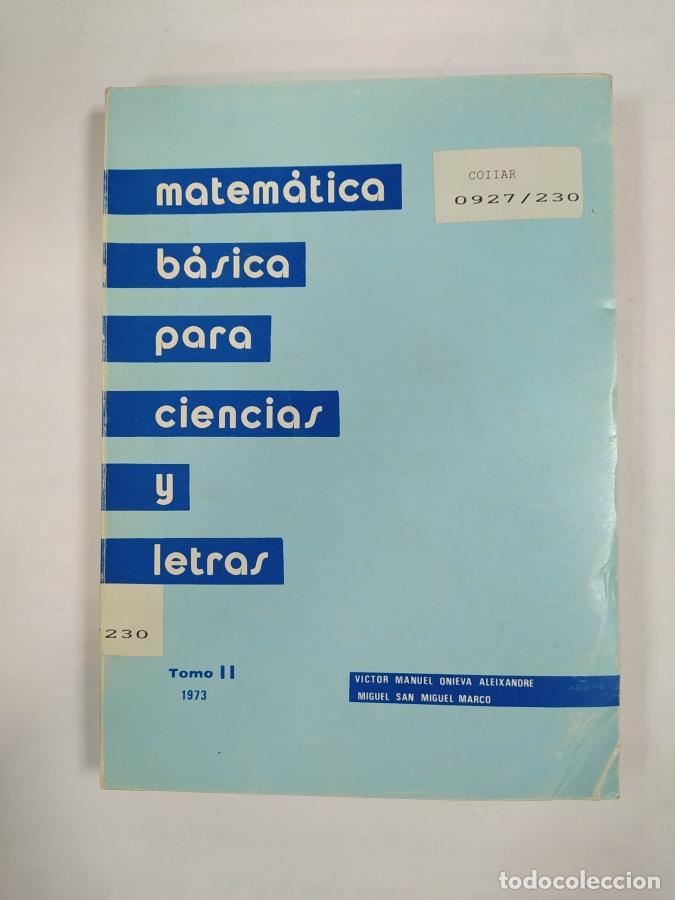 Libros: MATEM&Aacute;TICA B&Aacute;SICA PARA CIENCIAS Y LETRAS. TOMO II. - VICTOR MANUEL ONIEVA ALEIXANDRE. TDK625