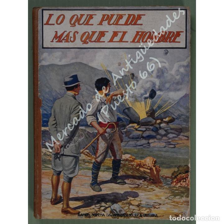 Libros: BIBLIOTECA PARA NI&Ntilde;OS - LO QUE PUEDE M&Aacute;S QUE EL HOMBRE - EMILIO G&Oacute;MEZ DE MIGUEL RAM&Oacute;N SOPENA - 1924