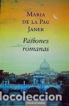 Libros: Pasiones Romanas - Maria De La Pau Janer - Foto 1