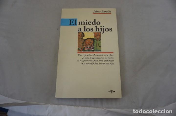 Libros: AR14E - EL MIEDO A LOS HIJOS - JAIME BARYLKO / ELIPSE EDITOR - Foto 1