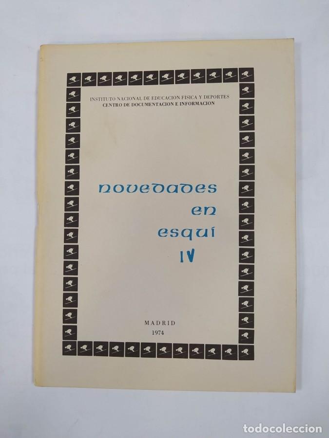 Libros: NOVEDADES EN ESQUI IV. INSTITUTO NACIONAL DE EDUCACI&Oacute;N F&Iacute;SICA Y DEPORTES. 1974. TDKR63 -
