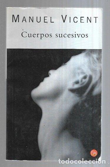 Libros: CUERPOS SUCESIVOS - VICENT, MANUEL - Foto 4