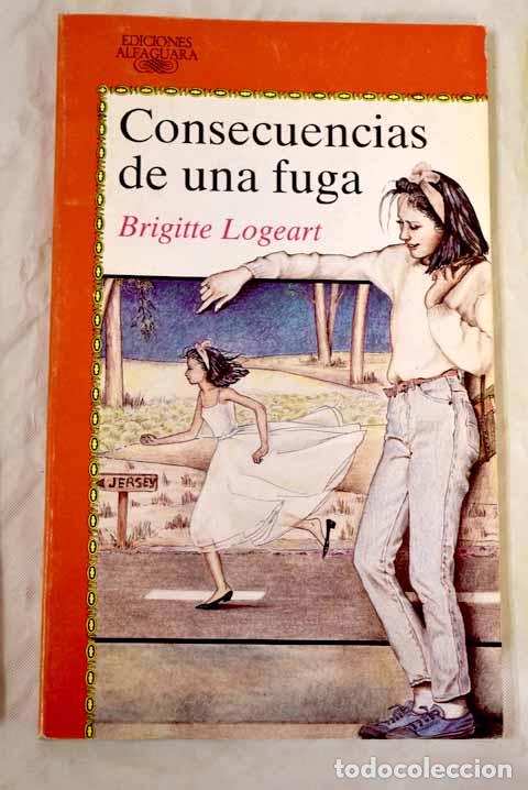 Libros: Consecuencias de una fuga.- Logeart, Brigitte - Foto 1