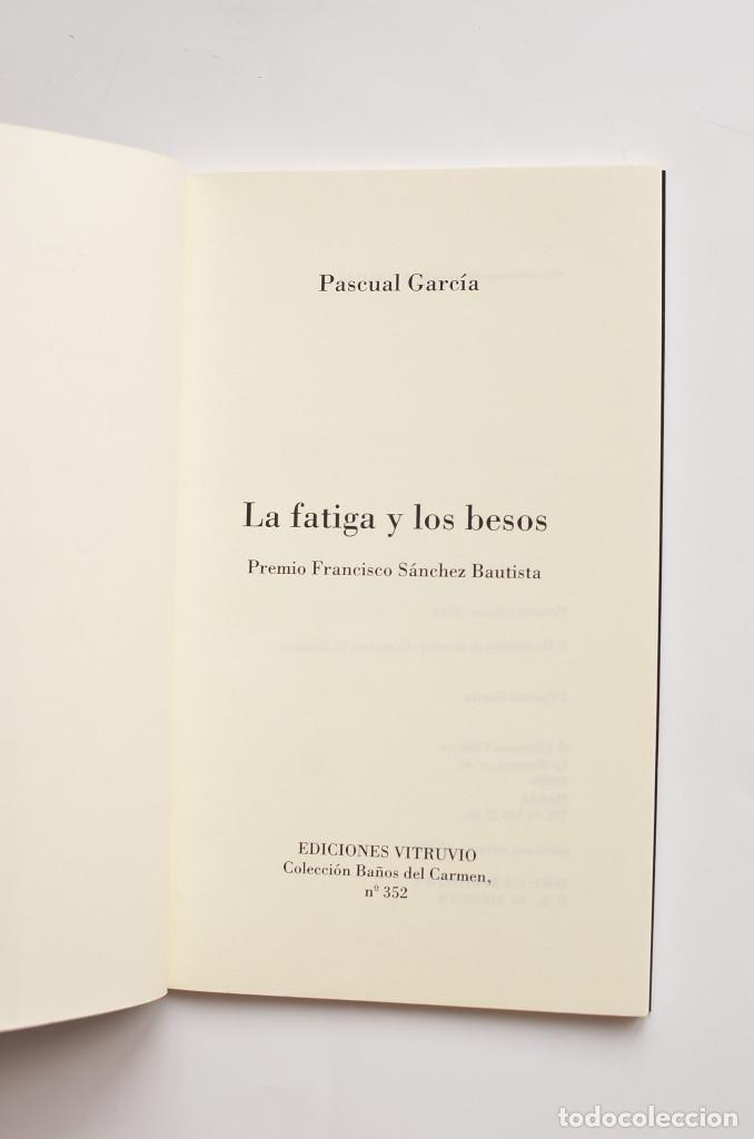 Libros: La fatiga y los besos - GARC&Iacute;A, Pascual - Foto 2