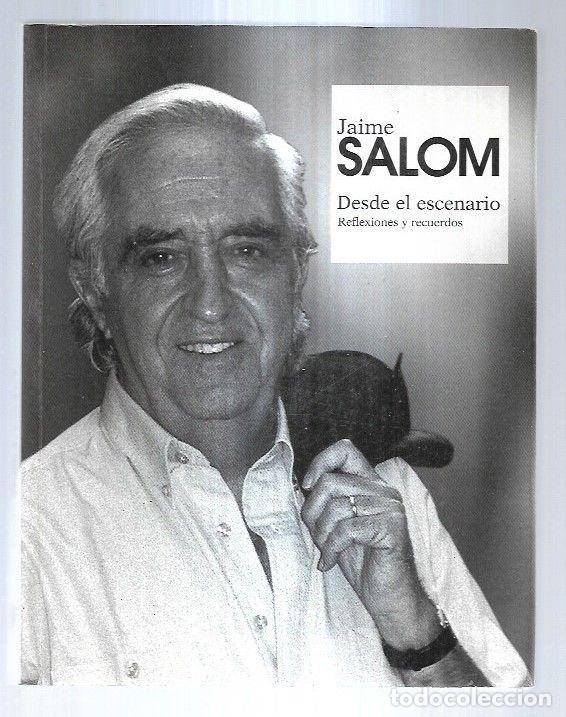 Libros: DESDE EL ESCENARIO. REFLEXIONES Y RECUERDOS - SALOM, JAIME - Foto 3