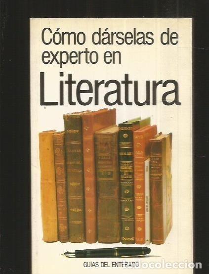 Libros: COMO DARSELAS DE EXPERTO EN LITERATURA - KERRIGAN, MICHAEL - Foto 1