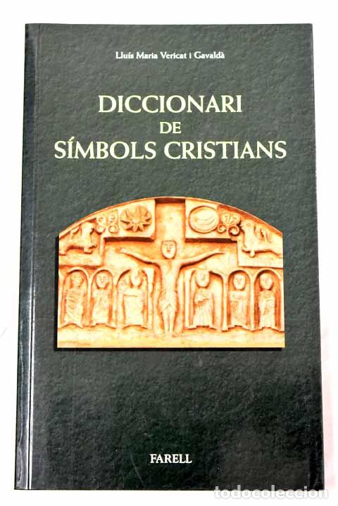 Libri di seconda mano: Diccionari de s&iacute;mbols cristians.- Vericat i Gavalda, Llu&iacute;s Maria