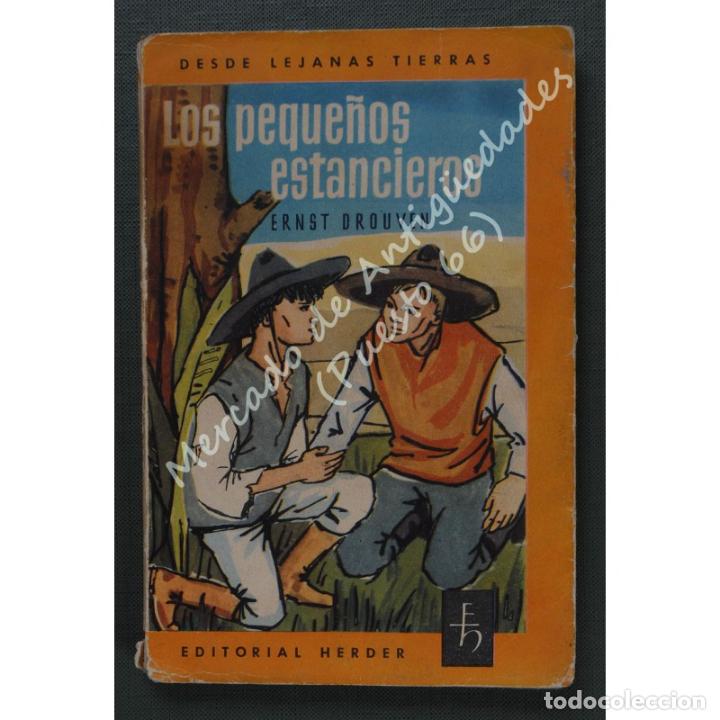 Libros: LOS PEQUE&Ntilde;OS ESTANCIEROS - ERNST DROUVEN - EDITORIAL HERDER - 1956 - Foto 1