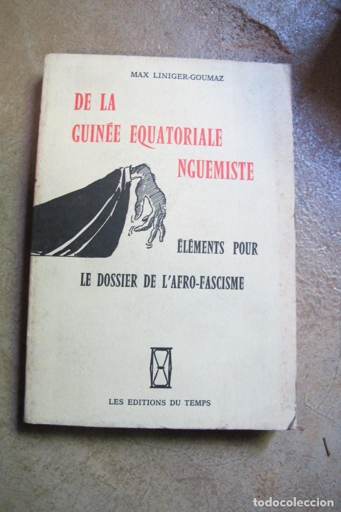 Libros: LA GUINEE EQUATORIALE NGUEMISTE LE DOSSIER DE L'AFRO-FASCIME MAX LINIGER-GOUMAZ NGEMA AFRO FASCISMO